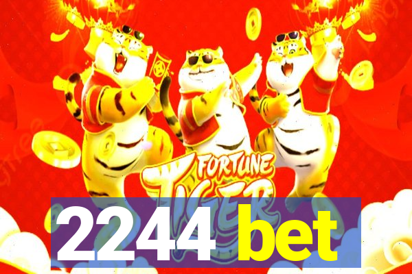 2244 bet